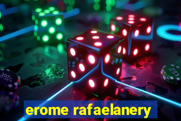 erome rafaelanery